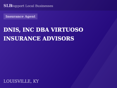 DNIS, INC DBA VIRTUOSO INSURANCE ADVISORS — Insurance Agent in LOUISVILLE, KY