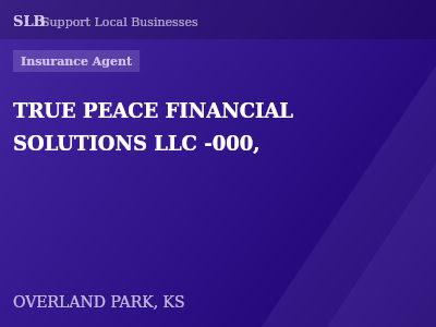 TRUE PEACE FINANCIAL SOLUTIONS LLC -000, — Insurance Agent in OVERLAND PARK, KS