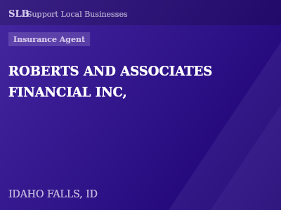 ROBERTS AND ASSOCIATES FINANCIAL INC, — Insurance Agent in IDAHO FALLS, ID