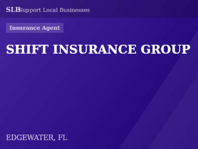 SHIFT INSURANCE GROUP — Insurance Agent in EDGEWATER, FL