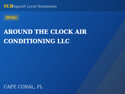 AROUND THE CLOCK AIR CONDITIONING LLC — HVAC in CAPE CORAL, FL