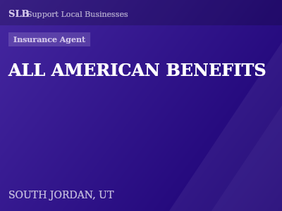 ALL AMERICAN BENEFITS — Insurance Agent in SOUTH JORDAN, UT