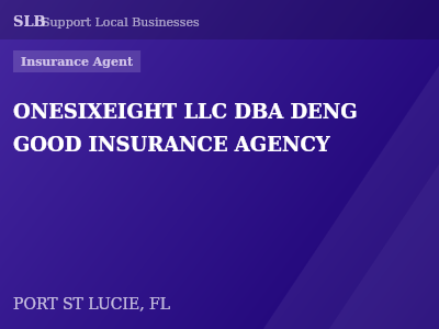 ONESIXEIGHT LLC DBA DENG GOOD INSURANCE AGENCY — Insurance Agent in PORT ST LUCIE, FL