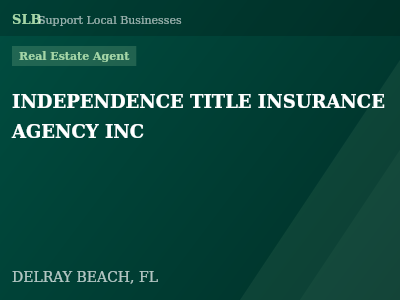 INDEPENDENCE TITLE INSURANCE AGENCY INC — Real Estate Agent in DELRAY BEACH, FL