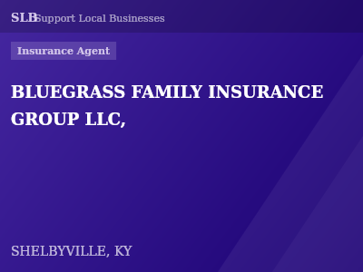 BLUEGRASS FAMILY INSURANCE GROUP LLC, — Insurance Agent in SHELBYVILLE, KY