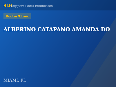 ALBERINO CATAPANO AMANDA DO — Doctor/Clinic in MIAMI, FL
