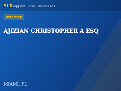 AJIZIAN CHRISTOPHER A ESQ — Attorney in MIAMI, FL