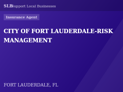 CITY OF FORT LAUDERDALE-RISK MANAGEMENT — Insurance Agent in FORT LAUDERDALE, FL