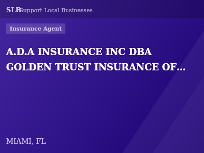 A.D.A INSURANCE INC DBA GOLDEN TRUST INSURANCE OF WESTCHESTER — Insurance Agent in MIAMI, FL