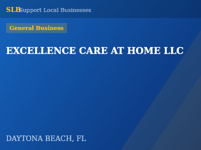 EXCELLENCE CARE AT HOME LLC — General Business in DAYTONA BEACH, FL
