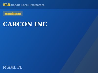 CARCON INC — Handyman in MIAMI, FL