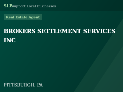 BROKERS SETTLEMENT SERVICES INC — Real Estate Agent in PITTSBURGH, PA