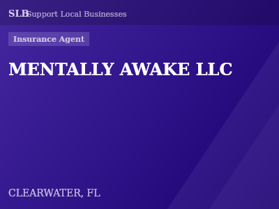 MENTALLY AWAKE LLC — Insurance Agent in CLEARWATER, FL