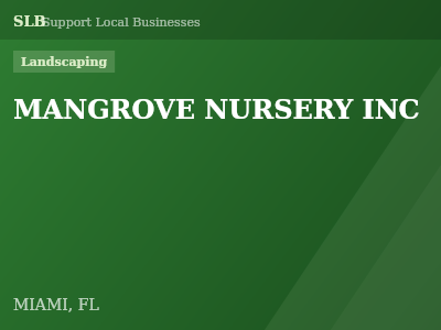 MANGROVE NURSERY INC — Landscaping in MIAMI, FL