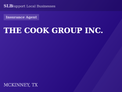THE COOK GROUP INC. — Insurance Agent in MCKINNEY, TX