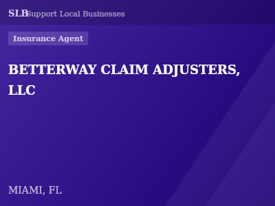 BETTERWAY CLAIM ADJUSTERS, LLC — Insurance Agent in MIAMI, FL