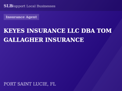 KEYES INSURANCE LLC DBA TOM GALLAGHER INSURANCE — Insurance Agent in PORT SAINT LUCIE, FL