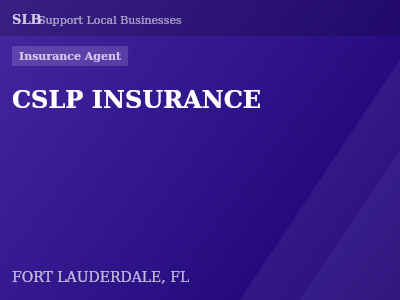 CSLP INSURANCE — Insurance Agent in FORT LAUDERDALE, FL