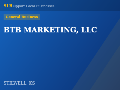 BTB MARKETING, LLC — General Business in STILWELL, KS