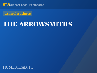 THE ARROWSMITHS — General Business in HOMESTEAD, FL