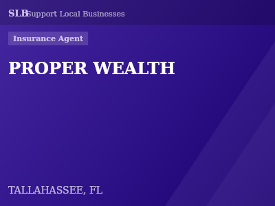 PROPER WEALTH — Insurance Agent in TALLAHASSEE, FL