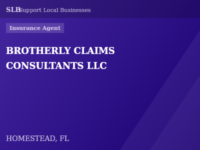 BROTHERLY CLAIMS CONSULTANTS LLC — Insurance Agent in HOMESTEAD, FL