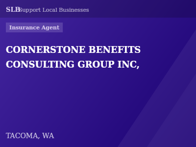 CORNERSTONE BENEFITS CONSULTING GROUP INC, — Insurance Agent in TACOMA, WA