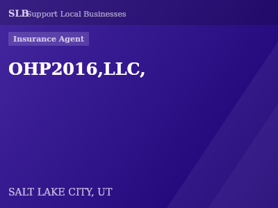 OHP2016,LLC, — Insurance Agent in SALT LAKE CITY, UT