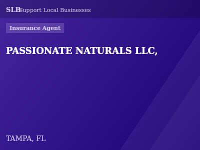 PASSIONATE NATURALS LLC, — Insurance Agent in TAMPA, FL