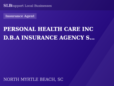 PERSONAL HEALTH CARE INC D.B.A INSURANCE AGENCY SELLING INSURANCE — Insurance Agent in NORTH MYRTLE BEACH, SC