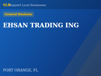 EHSAN TRADING ING — General Business in PORT ORANGE, FL