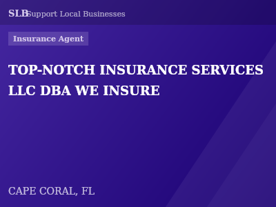 TOP-NOTCH INSURANCE SERVICES LLC DBA WE INSURE — Insurance Agent in CAPE CORAL, FL