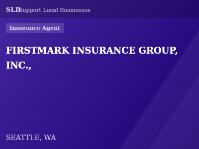 FIRSTMARK INSURANCE GROUP, INC., — Insurance Agent in SEATTLE, WA