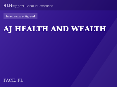AJ HEALTH AND WEALTH — Insurance Agent in PACE, FL