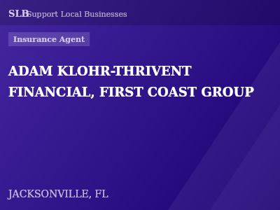 ADAM KLOHR-THRIVENT FINANCIAL, FIRST COAST GROUP — Insurance Agent in JACKSONVILLE, FL