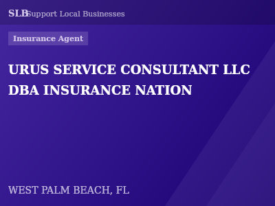 URUS SERVICE CONSULTANT LLC DBA INSURANCE NATION — Insurance Agent in WEST PALM BEACH, FL