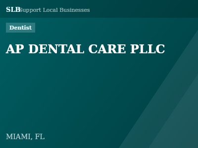 AP DENTAL CARE PLLC — Dentist in MIAMI, FL