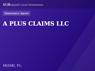 A PLUS CLAIMS LLC — Insurance Agent in MIAMI, FL