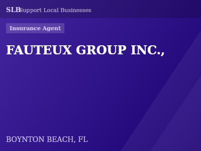 FAUTEUX GROUP INC., — Insurance Agent in BOYNTON BEACH, FL