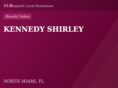KENNEDY SHIRLEY — Beauty Salon in NORTH MIAMI, FL
