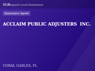 ACCLAIM PUBLIC ADJUSTERS  INC. — Insurance Agent in CORAL GABLES, FL