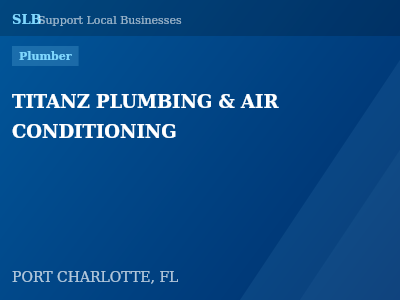 TITANZ PLUMBING & AIR CONDITIONING — Plumber in PORT CHARLOTTE, FL
