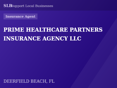 PRIME HEALTHCARE PARTNERS INSURANCE AGENCY LLC — Insurance Agent in DEERFIELD BEACH, FL