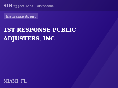 1ST RESPONSE PUBLIC ADJUSTERS, INC — Insurance Agent in MIAMI, FL