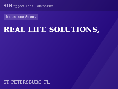 REAL LIFE SOLUTIONS, — Insurance Agent in ST. PETERSBURG, FL