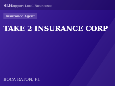TAKE 2 INSURANCE CORP — Insurance Agent in BOCA RATON, FL
