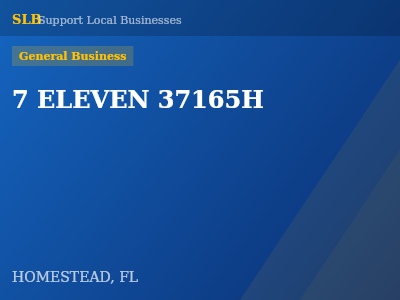 7 ELEVEN 37165H — General Business in HOMESTEAD, FL