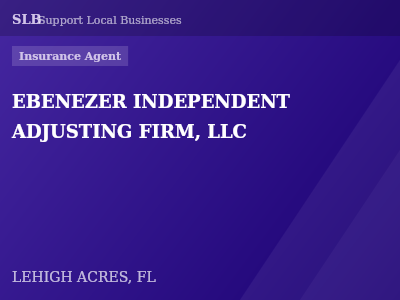 EBENEZER INDEPENDENT ADJUSTING FIRM, LLC — Insurance Agent in LEHIGH ACRES, FL
