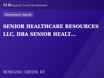 SENIOR HEALTHCARE RESOURCES LLC, DBA SENIOR HEALTHCARE INSURANCE — Insurance Agent in BOWLING GREEN, KY