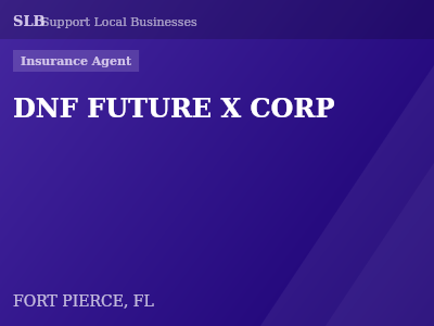DNF FUTURE X CORP — Insurance Agent in FORT PIERCE, FL